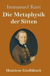 Die Metaphysik der Sitten (Großdruck)