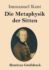 Die Metaphysik der Sitten (Großdruck)