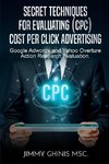 SECRET TECHNIQUES FOR EVALUATING (CPC) COST PER CLICK ADVERTISING