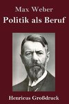 Politik als Beruf (Großdruck)