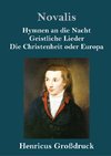 Hymnen an die Nacht / Geistliche Lieder / Die Christenheit oder Europa (Großdruck)