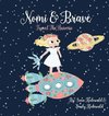 Nomi & Brave Travel the Universe