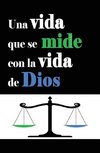 Una vida que se mide con la vida de Dios