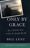 ONLY BY GRACE