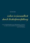 Leben in Gesundheit durch Bedürfniserfüllung