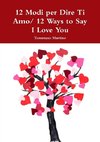 12 Modi per Dire Ti Amo/ 12 Ways to Say I Love You