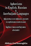 Aphorisms in English, Russian & Azerbaijani Languages