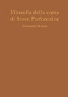 Filosofia della corsa di Steve Prefontaine