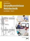 Arbeitsheft Grundkenntnisse Holztechnik