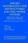 Applied Mathematics for Restructured Electric Power Systems