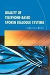 Quality of Telephone-Based Spoken Dialogue Systems