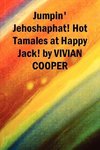 Jumpin' Jehoshaphat! Hot Tamales at Happy Jack!