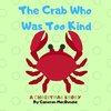 The Crab Who Was Too Kind