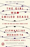 The Girl Who Smiled Beads: A Story of War and What Comes After