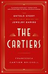 The Cartiers: The Untold Story of the Family Behind the Jewelry Empire