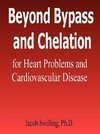 Beyond Bypass and Chelation for Heart Problems and Cardiovascular Disease