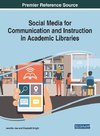 Social Media for Communication and Instruction in Academic Libraries