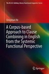 A Corpus-Based Approach to Clause Combining in English from the Systemic Functional Perspective