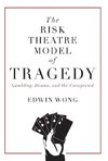 The Risk Theatre Model of Tragedy