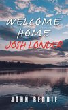 Welcome Home Josh Londer