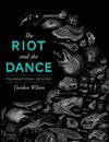 The Riot and the Dance