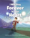 I Will Stay Forever in Your Heart