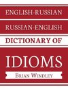 English-Russian/Russian-English Dictionary of Idioms