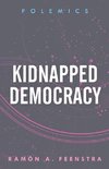 Kidnapped Democracy