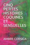 Cinq Petites Histoires Coquines Et Sensuelles