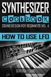 Synthesizer Cookbook: How to Use LFO