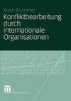 Konfliktbearbeitung durch internationale Organisationen