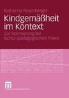 Kindgemäßheit im Kontext