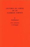 Lectures on Curves on an Algebraic Surface. (AM-59), Volume 59