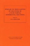 Seminar on Singularities of Solutions of Linear Partial Differential Equations. (AM-91), Volume 91