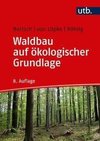 Waldbau auf ökologischer Grundlage