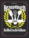 Notizbuch Rezeptbuch Zum Selberschreiben: Blanko Backbuch Für Rezepte Ca. A4