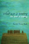 What Use Is Poetry, the Poet Is Asking