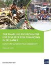 The Enabling Environment for Disaster Risk Financing in Sri Lanka