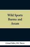 Wild sports of Burma and Assam