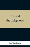 Ted and the Telephone