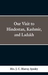 Our Visit to Hindostan, Kashmir, and Ladakh