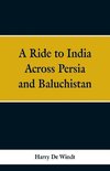 A Ride to India Across Persia and Baluchistan