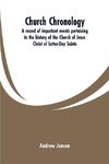 Church chronology. A record of important events pertaining to the history of the Church of Jesus Christ of Latter-Day Saints