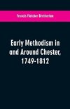 Early Methodism in and Around Chester, 1749-1812