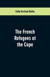 The French Refugees at the Cape