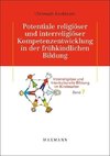 Potentiale religiöser und interreligiöser Kompetenzentwicklung in der frühkindlichen Bildung