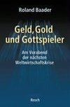 Geld, Gold und Gottspieler