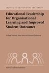 Educational Leadership for Organisational Learning and Improved Student Outcomes