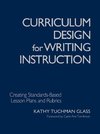 Glass, K: Curriculum Design for Writing Instruction