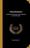 Pantschatantra: Fünf Bücher Indischer Fabeln, Märchen Und Erzählungen.